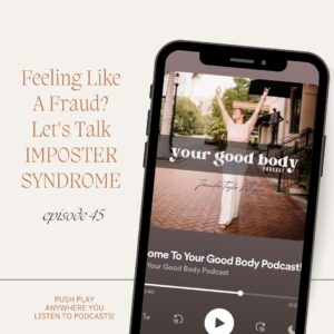 imposter syndrome your good body podcast jennifer taylor wagner