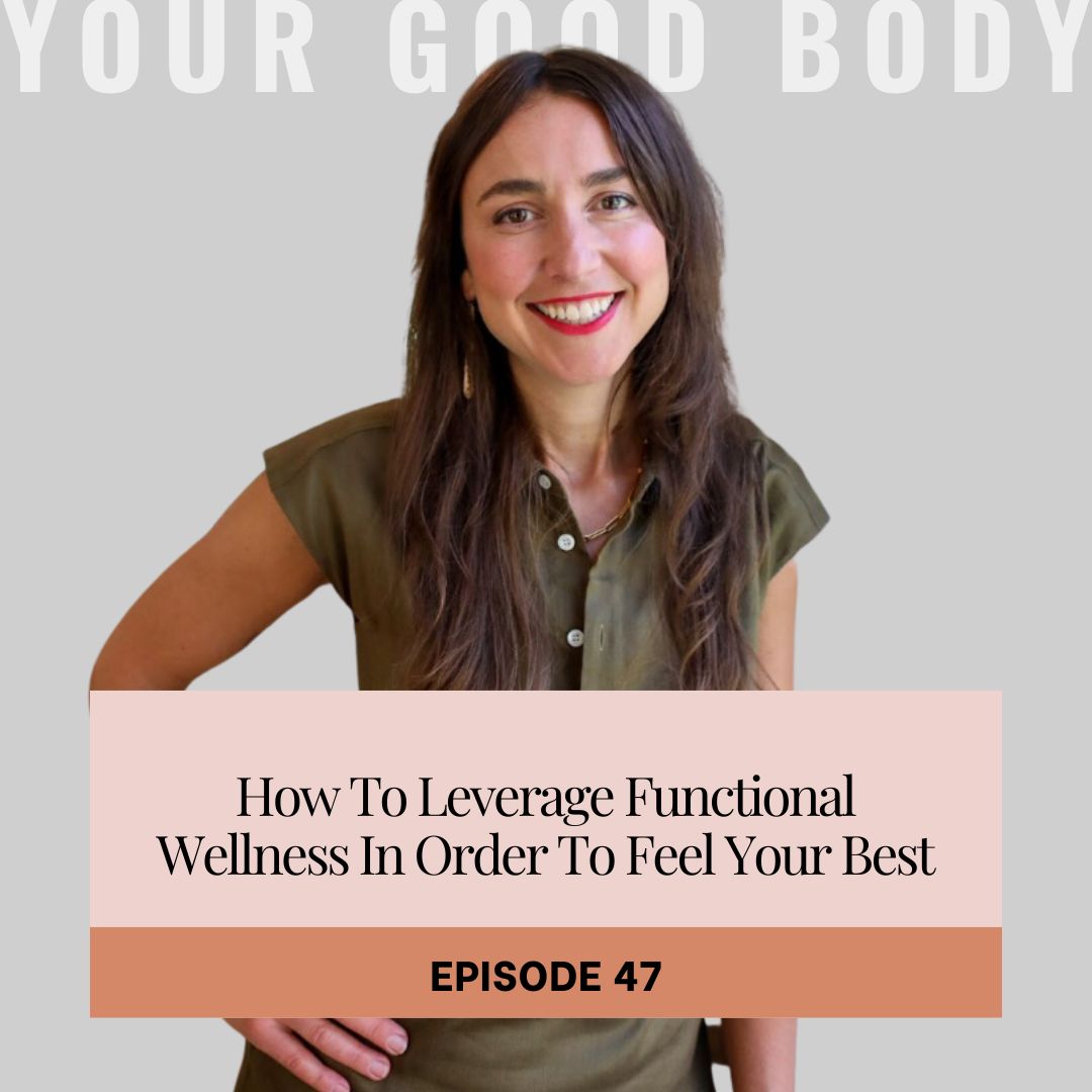 functional wellness your good body podcast erin holt nutritionist